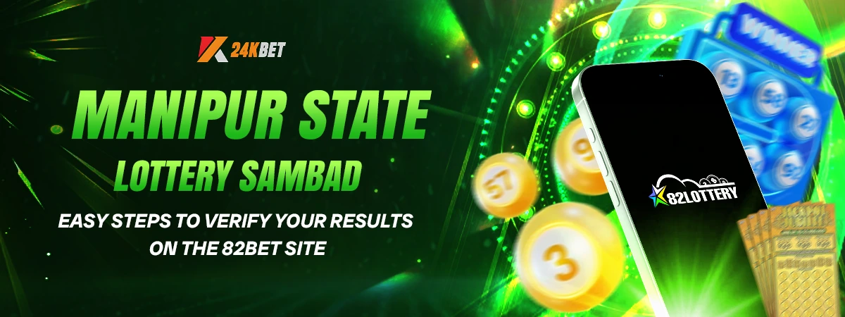 Easy Steps to Verify Your Manipur State Lottery Sambad Results on the 82Bet Site
