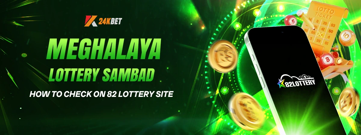 Master the Process: How to Check Meghalaya Lottery Sambad on 82 Lottery Site